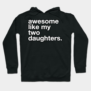 Awesome Like My Two Daughters Hoodie